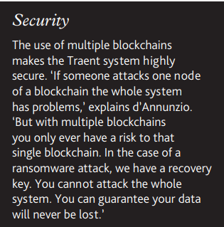 The use of multiple blockchains makes the Traent system highly secure.